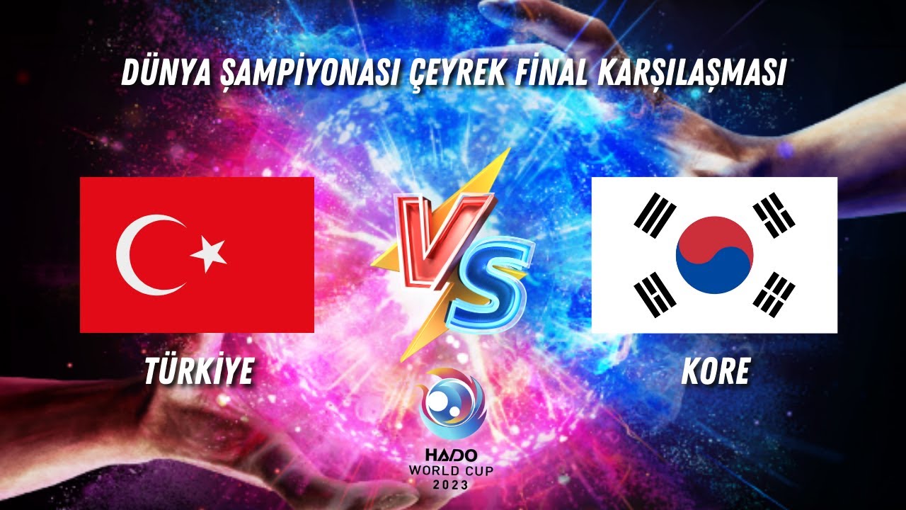 Türkiye - Kore Çeyrek Final Karşılaşması 2023 HADO Dünya Şampiyonası