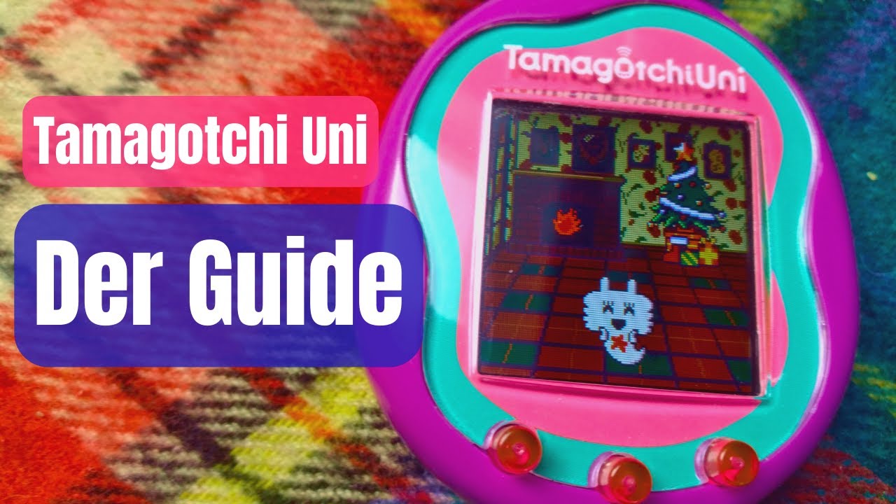 DER GROSSE TAMAGOTCHI UNI GUIDE