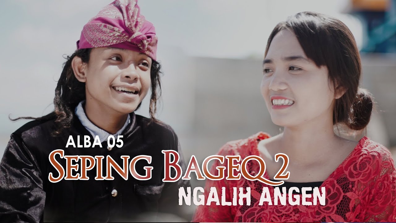 Alba 05 - Seping Bageq 2/Ngalih Angen (Official Video Clip)