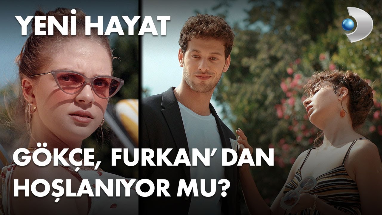 Gökçe, Furkan'dan hoşlanıyor mu? - Yeni Hayat 7. Bölüm