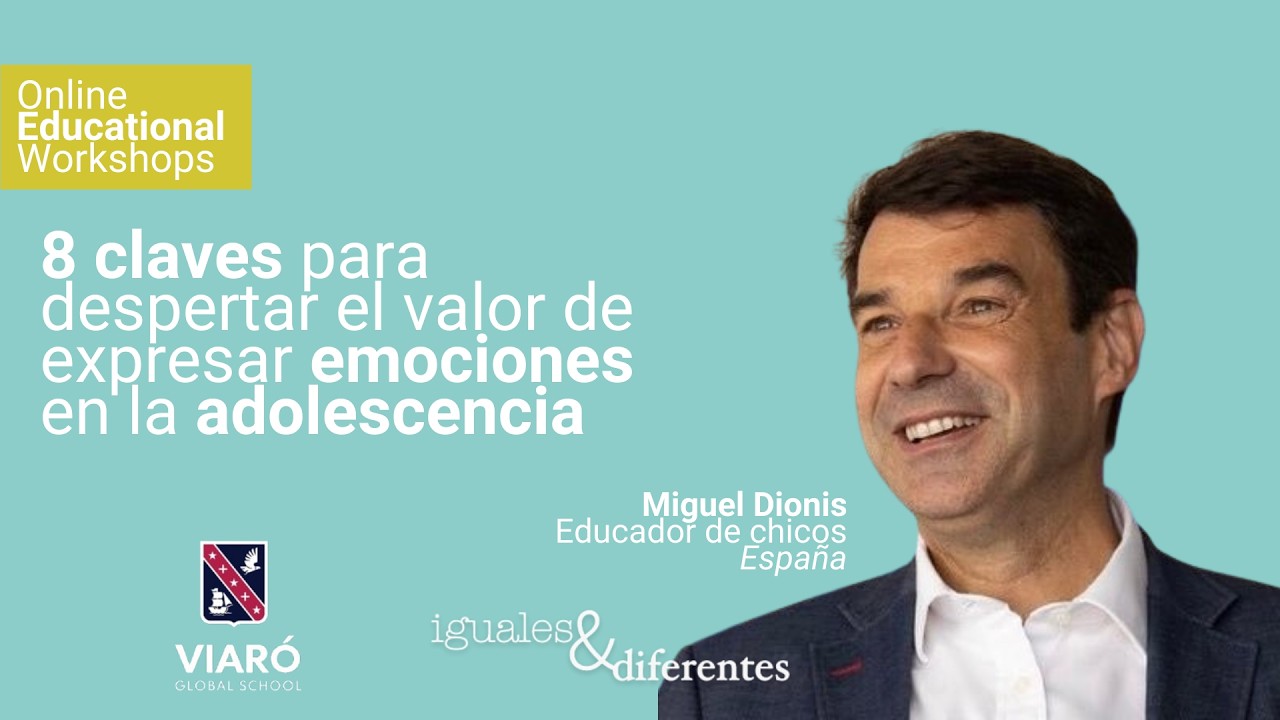 Online Educational Workshops | 8 claves: emociones y adolescencia | Miguel Dionis, Viaró (España)