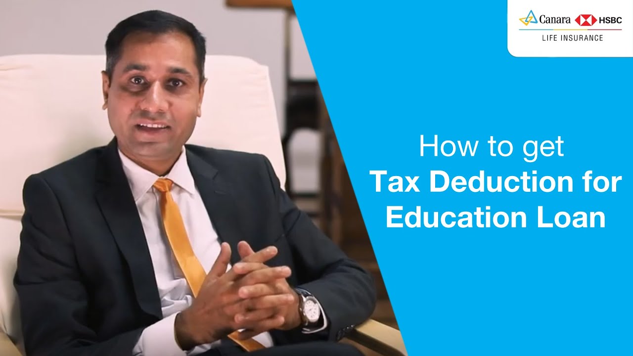 How to get Tax Deduction for Education Loan | Canara HSBC Life Insurance
