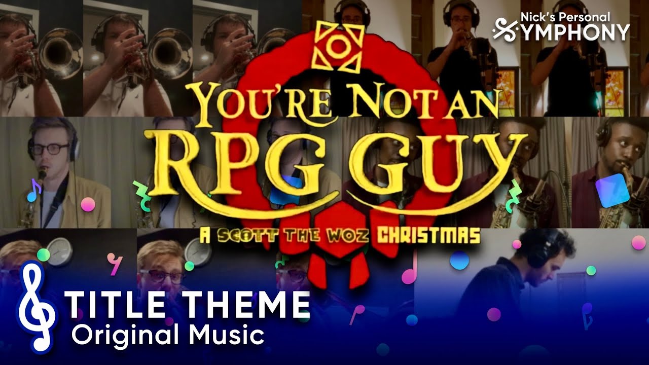 You're Not an RPG Guy - A Scott The Woz Christmas - Extended Title Theme