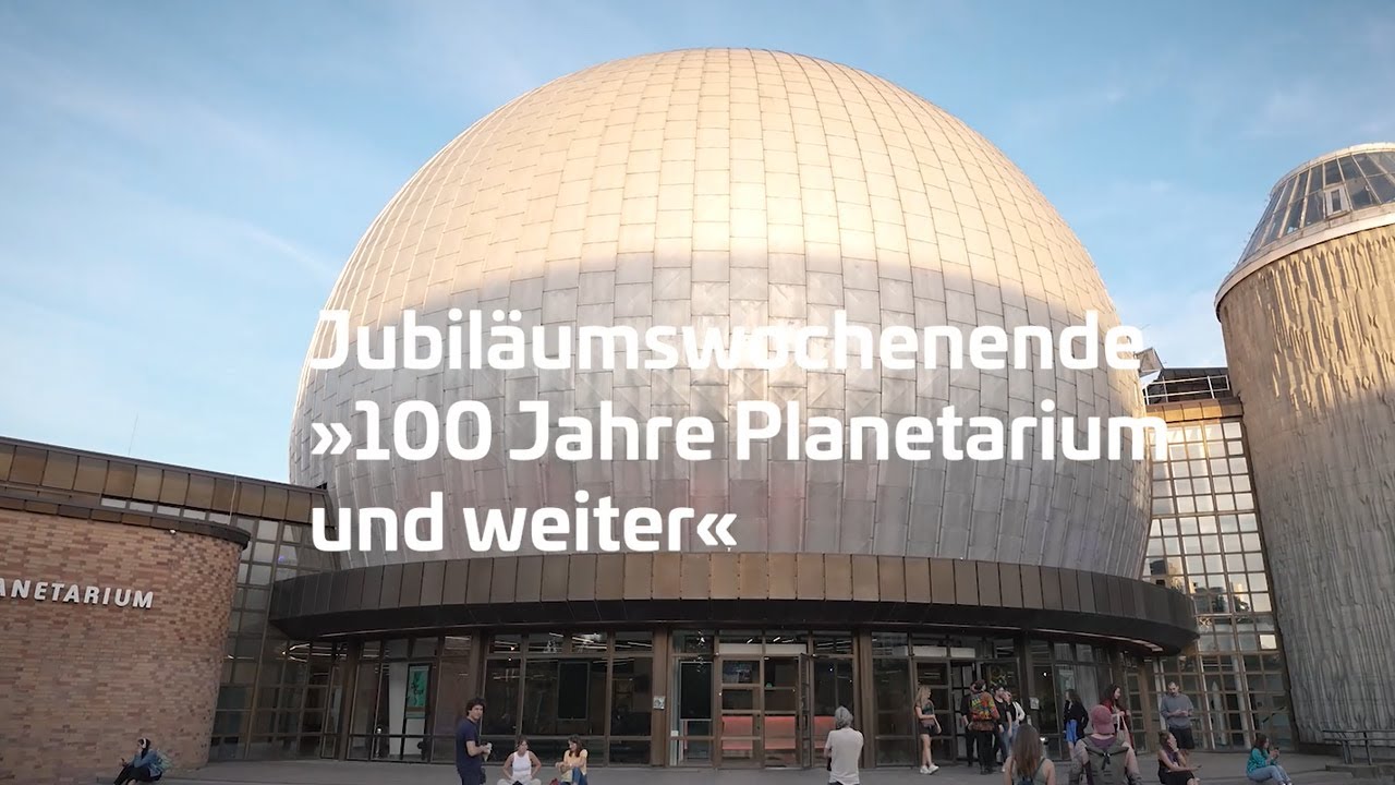 »100 Jahre Planetarium und weiter« – Jubiläumswochenende im Zeiss-Großplanetarium