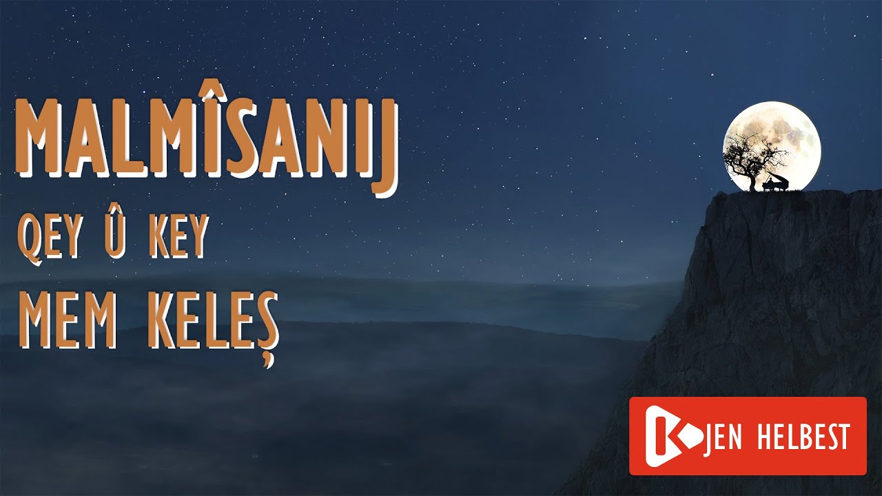 Malmîsanij - Qey û Key - Mem Keleş - kirdkî/zazakî