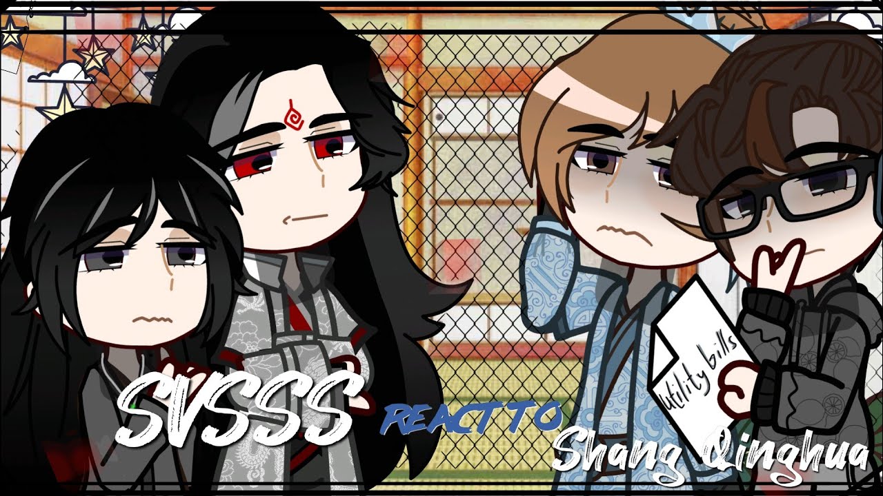 SVSSS react to Shang Qinghua |Gacha react|