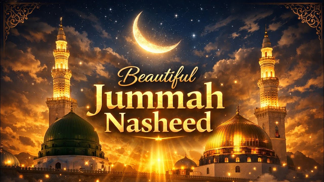 Beautiful Jummah Nasheed | Friday Prayer Reminder | Peaceful Islamic Nasheed in English 2026