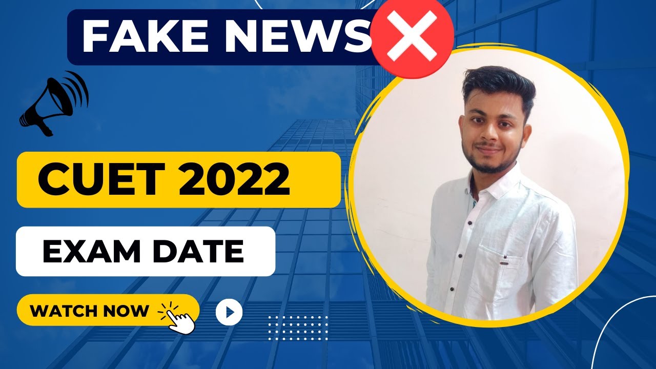 Beware of FAKE NEWS OF CUET Exam Date 2022 | Official Notification Out | Exam Date Released