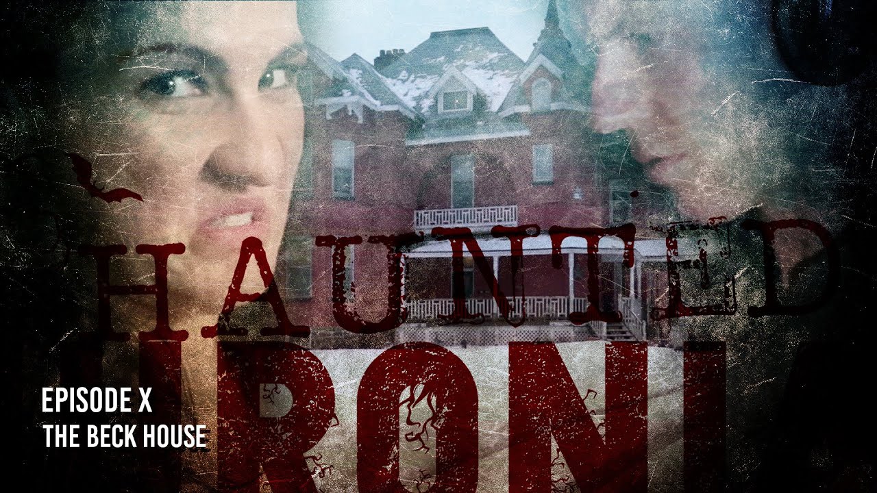 Haunted Huronia - Ep X - The Beck House