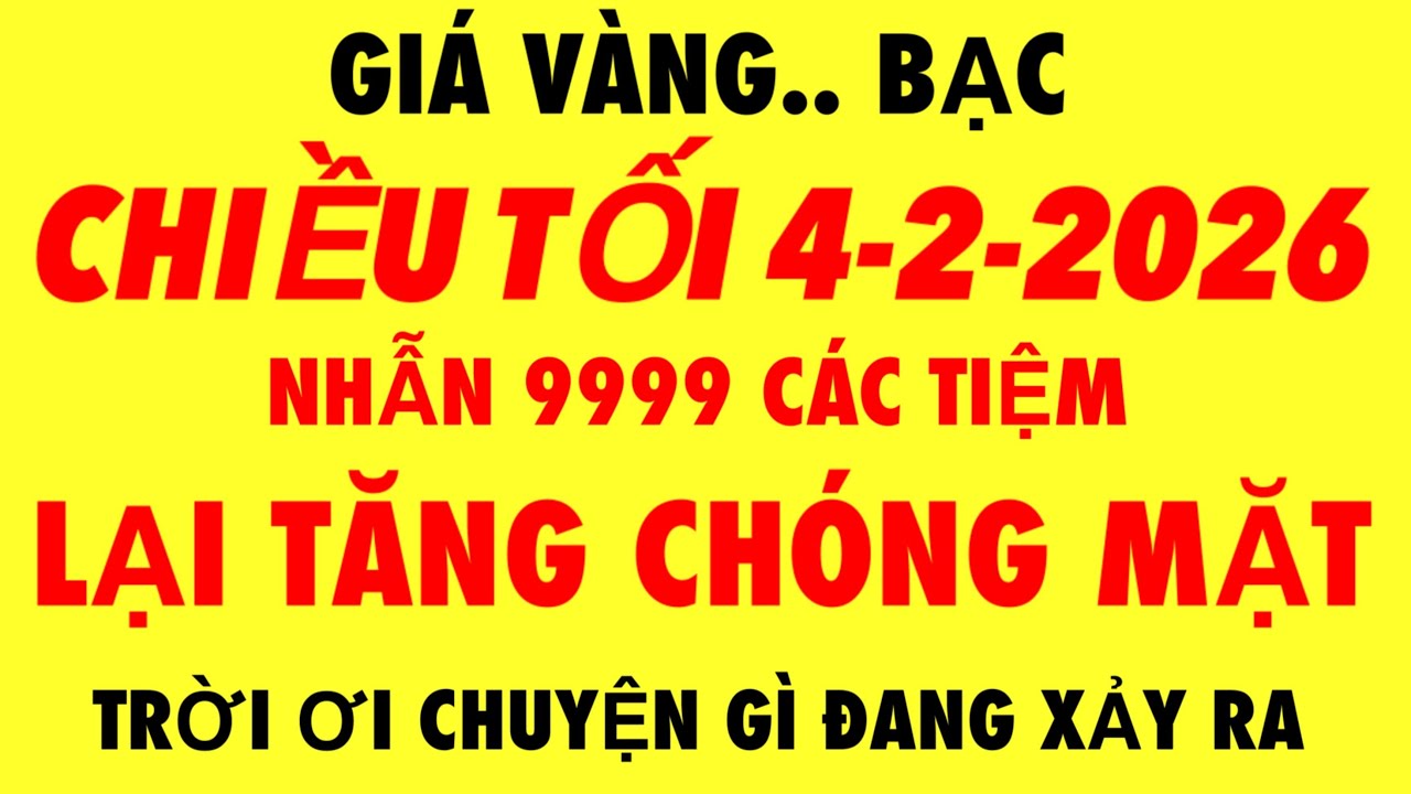 Gi&aacute; v&agrave;ng h&ocirc;m nay / 9999 mới nhất 4/2/2026 - gi&aacute; v&agrave;ng 9999 h&ocirc;m nay - gi&aacute; v&agrave;ng 9999 mới nhất- gi&aacute; v&agrave;ng