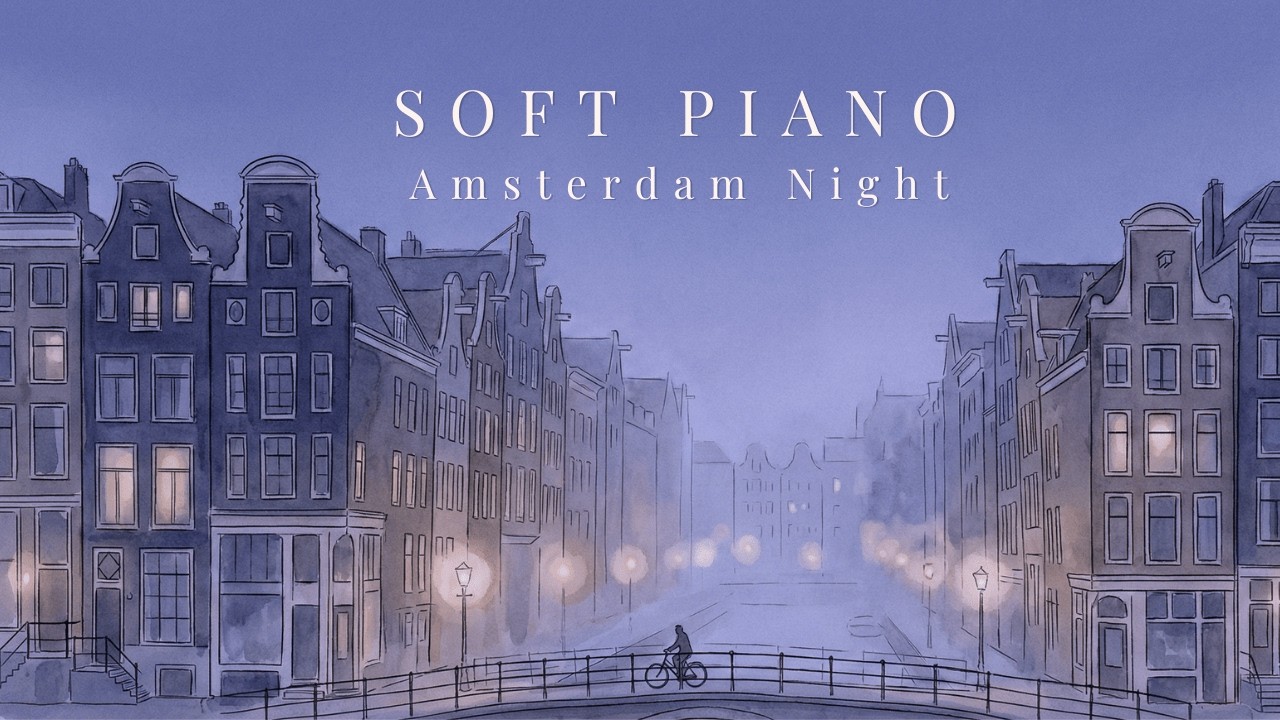 3 Hour Study Music – Soft Piano Night Ambience | Amsterdam Blue Hour Reflections