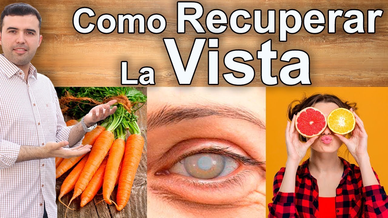 Como Recuperar La Vista - Alimentos Y Vitaminas Secretos Para Mejorar La Visi&oacute;n