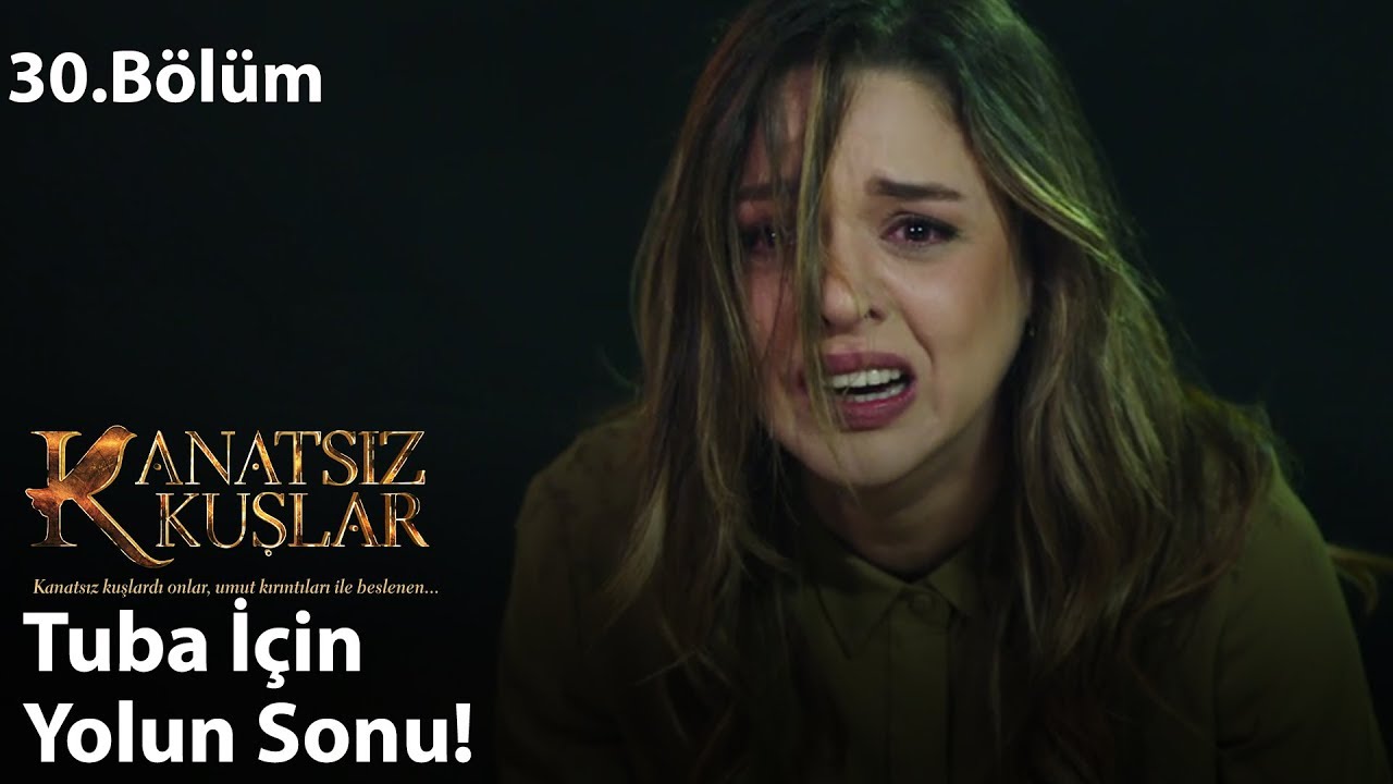 Tuba için yolun sonu! - Kanatsız Kuşlar 30.Bölüm