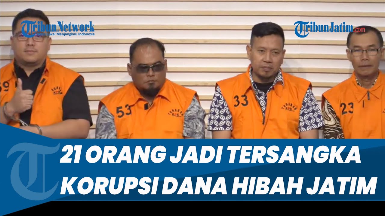 21 Orang Jadi Tersangka KPK Korupsi Dana Hibah, Pimpinan DPRD Jatim Diduga Ikut Terima Uang Suap