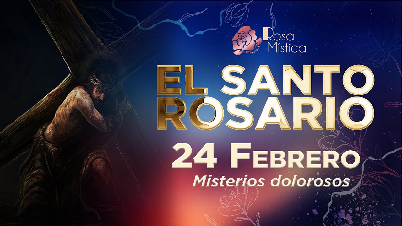Santo Rosario de Hoy con Imágenes | Martes 24 de Febrero 2026 | Misterios Dolorosos