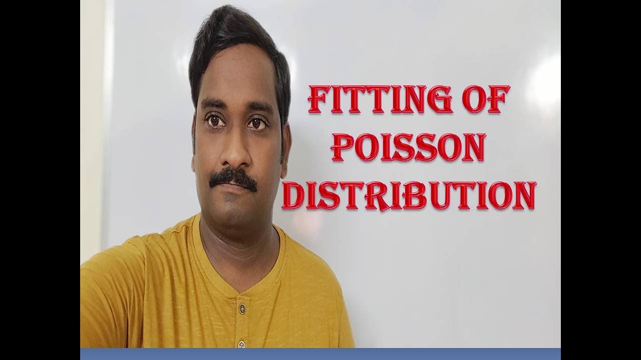11. FITTING OF POISSON DISTRIBUTION