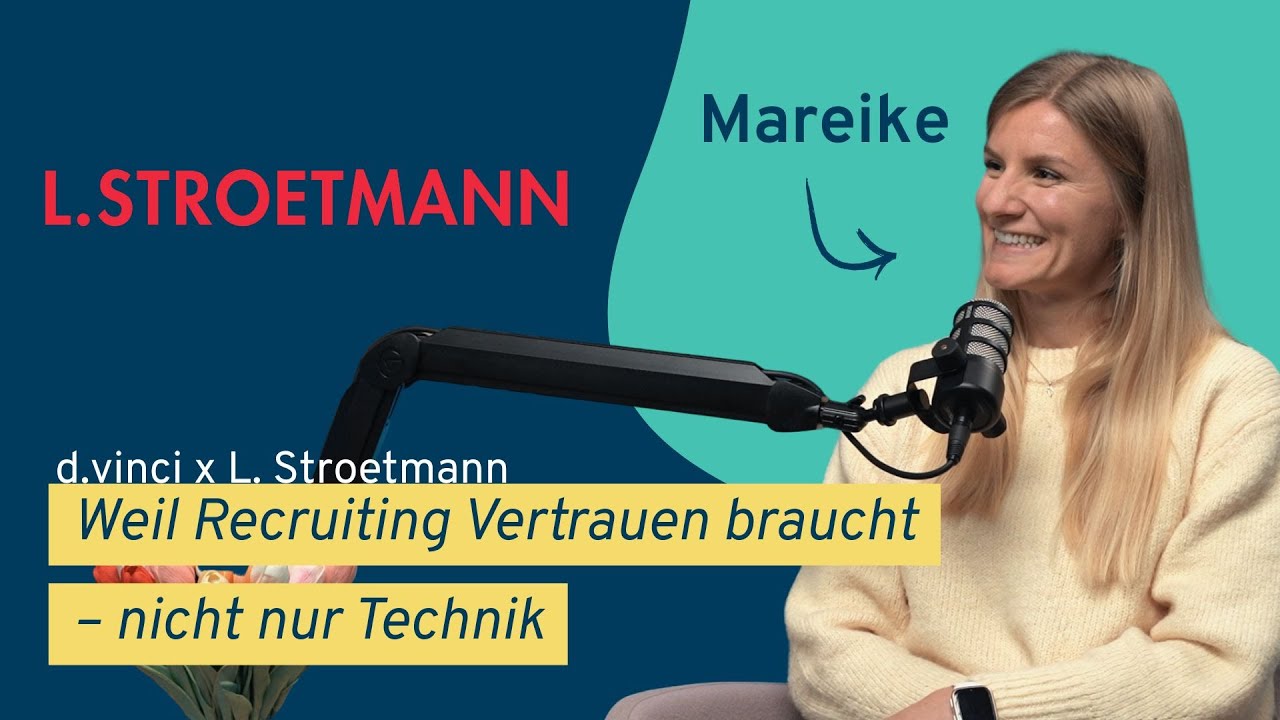 d.vinci x L. Stroetmann: Weil Recruiting Vertrauen braucht – nicht nur Technik