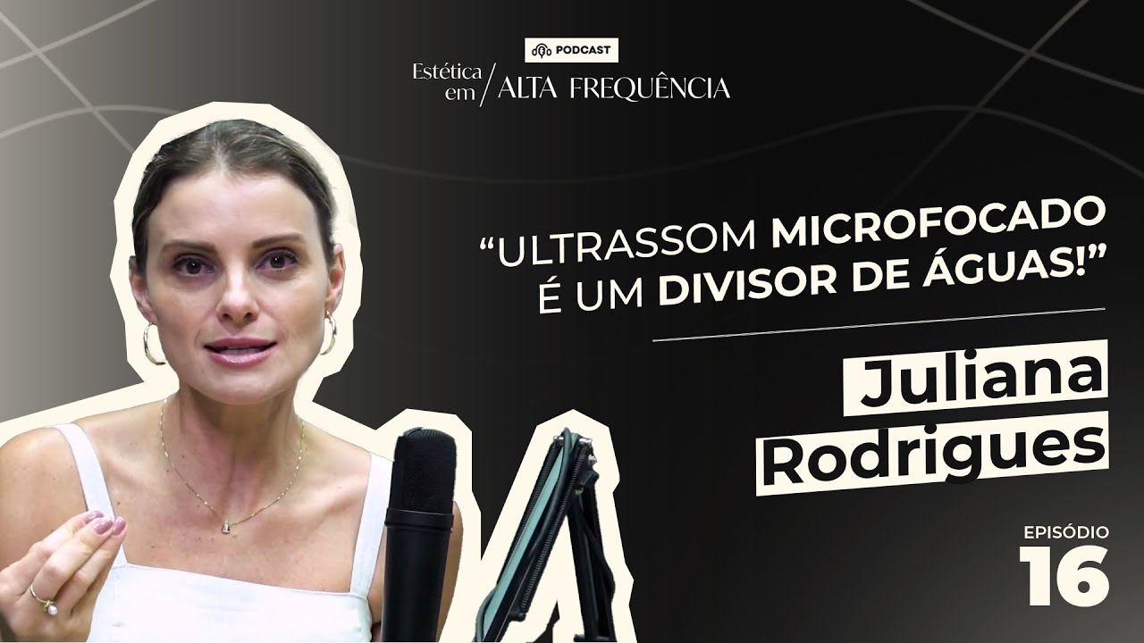 🎙️ Entrevista com Juliana Rodrigues | Tecnologia e injetáveis para resultados naturais na estética