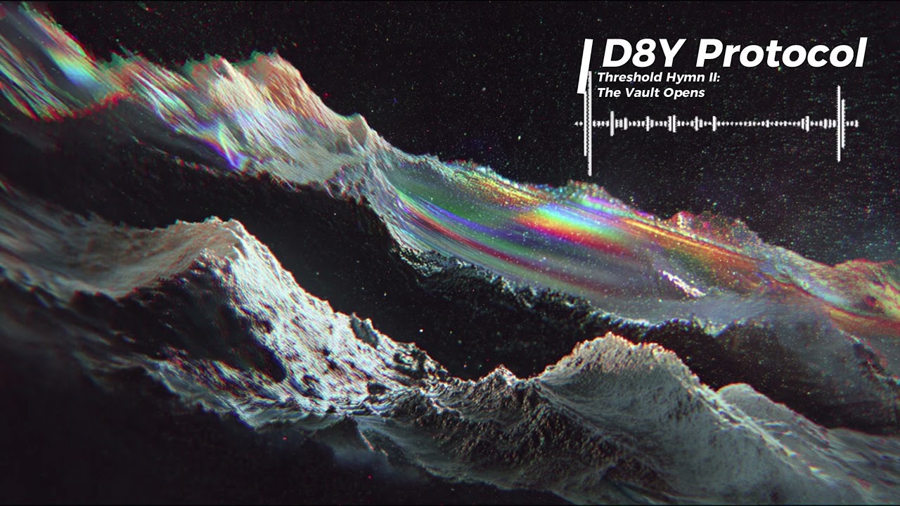 D8Y Protocol - Threshold Hymn II  The Vault Opens