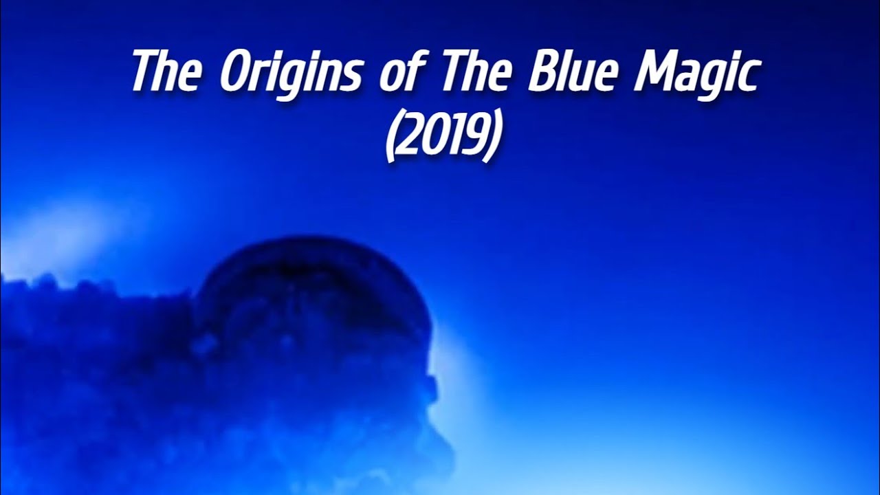 The Origins of The Blue Magic (2019)