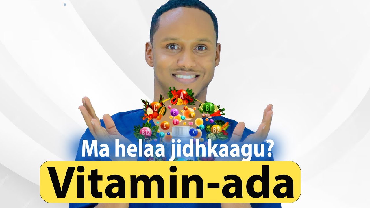 Vitamin-nada Jidhkaagu u baahan yahay