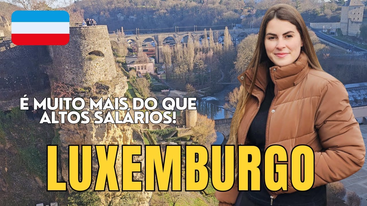 Luxemburgo é muito mais do que altos salários!