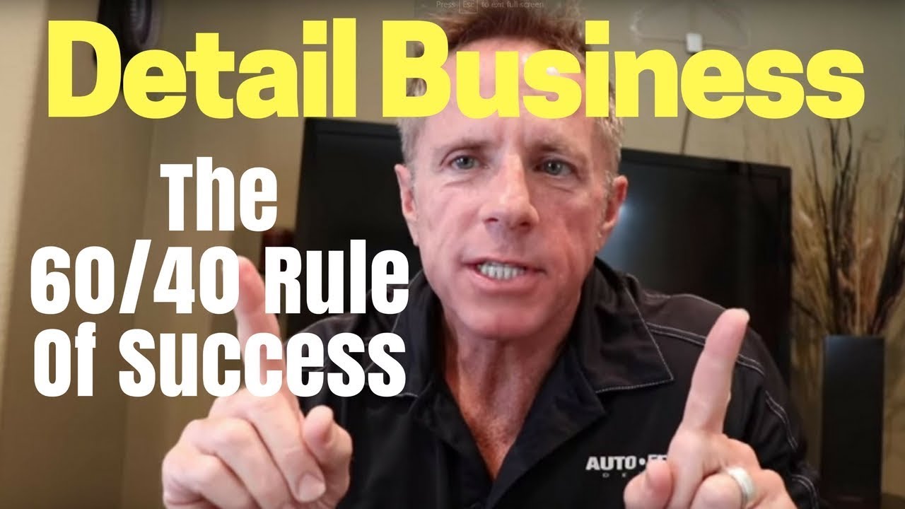 Detail Business Tips: The 60/40 Rule of Success