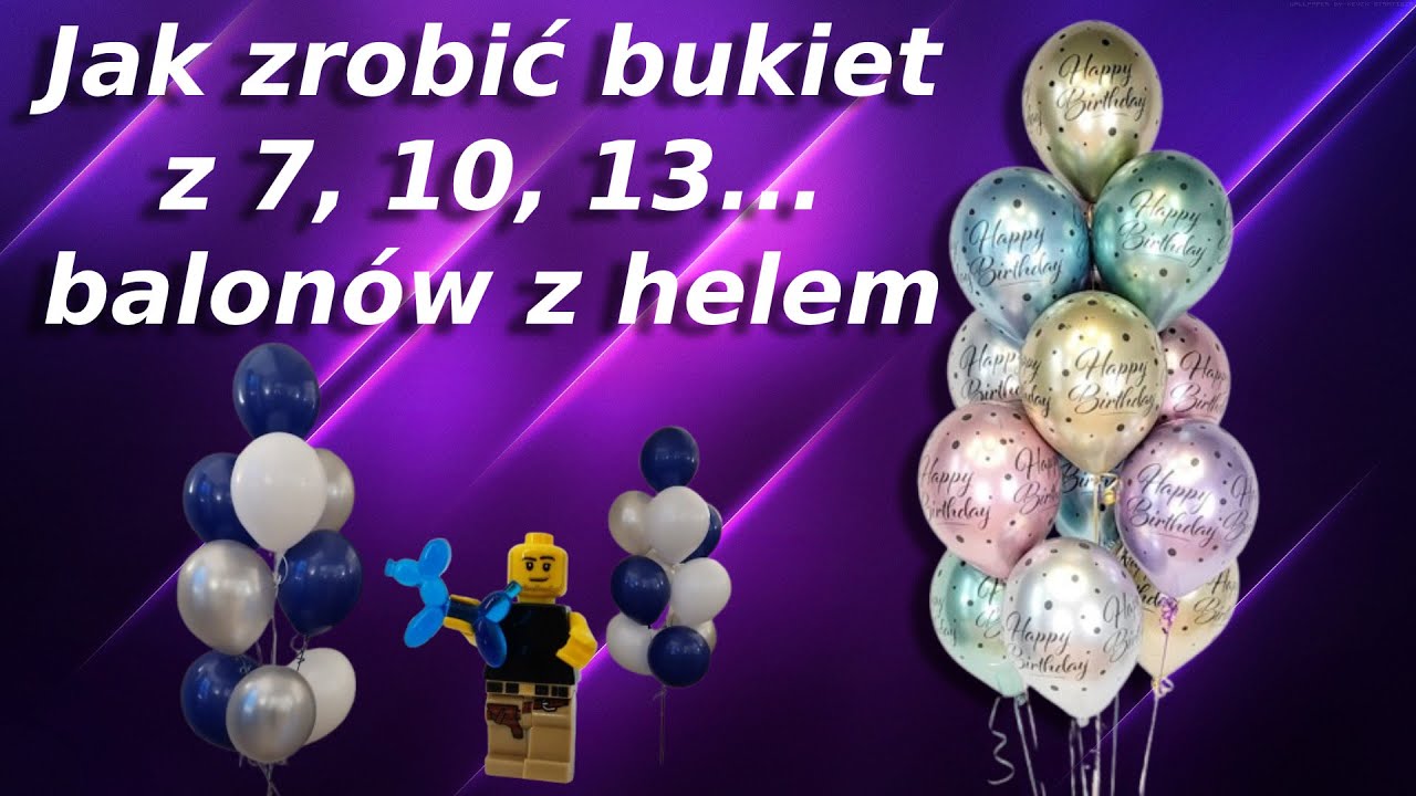 Jak zrobić bukiet z balon&oacute;w wypełnionych helem - wersja na 7, 10, 13, 16 i 19 balon&oacute;w lateksowych