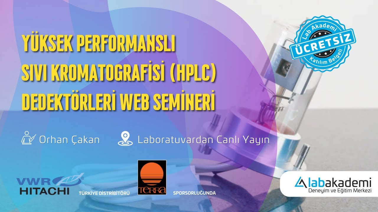 Yüksek Performanslı Sıvı Kromatografisi (HPLC) Dedektörleri (TERRA A.Ş. SPONSORLUĞUNDA)