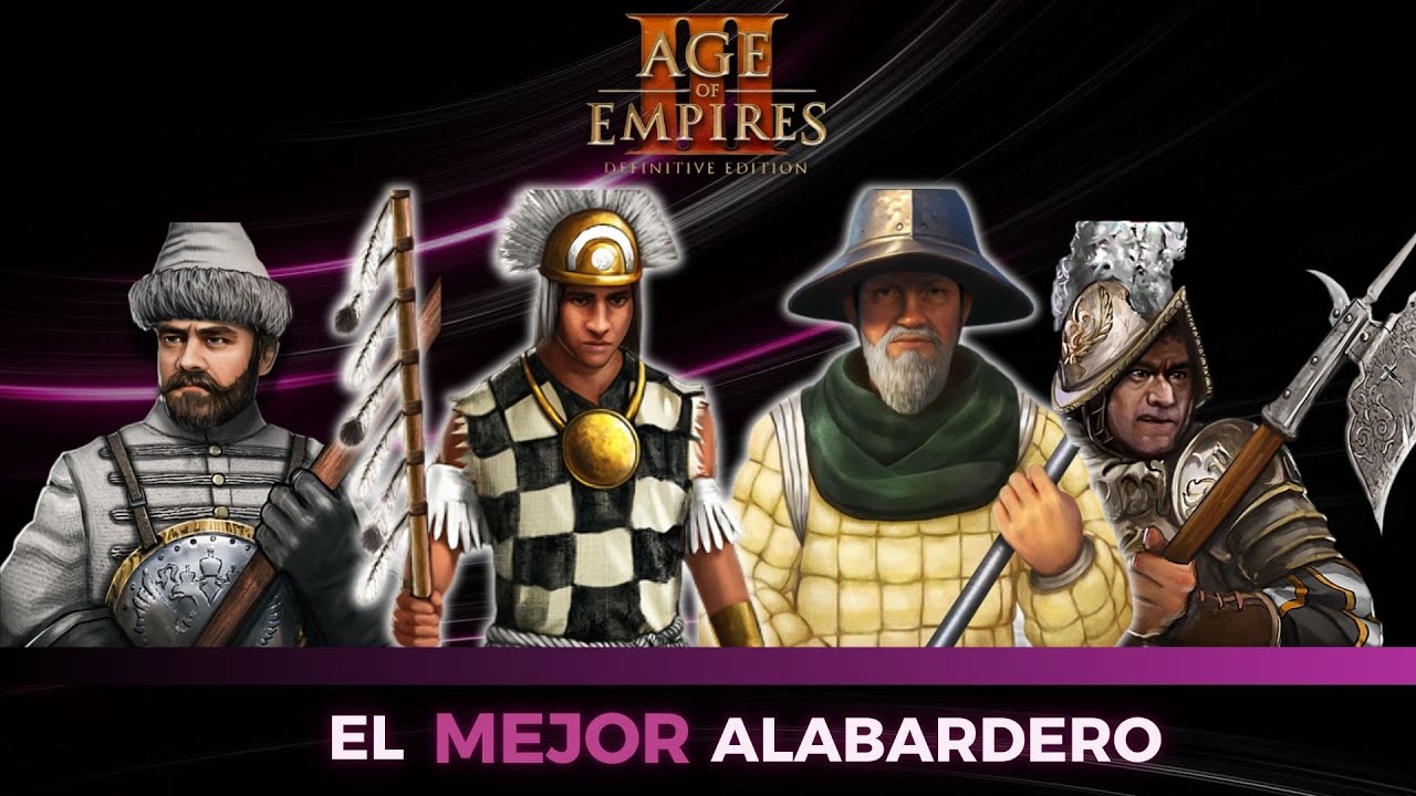 ¿Cuál es el mejor alabardero del Age of Empires 3?
