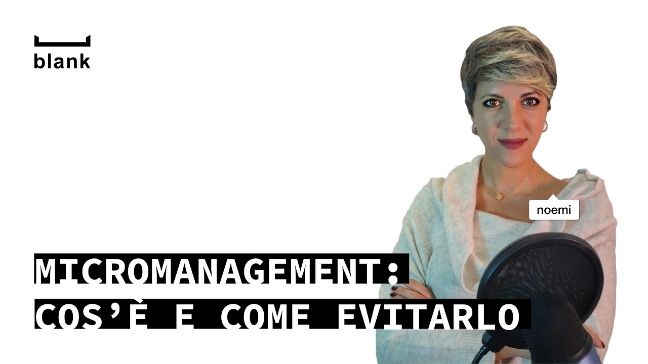 Micromanagement: cos’è e come evitarlo