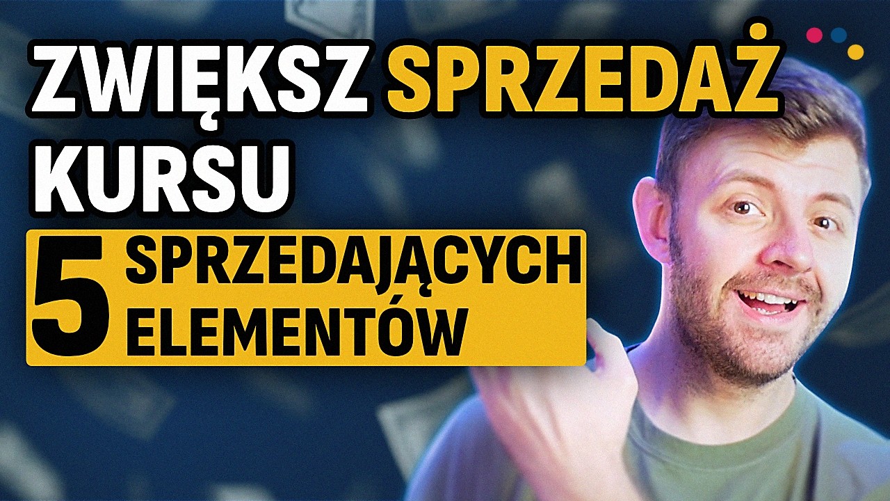 5 elementów kursu online, które ZAWSZE podnoszą sprzedaż