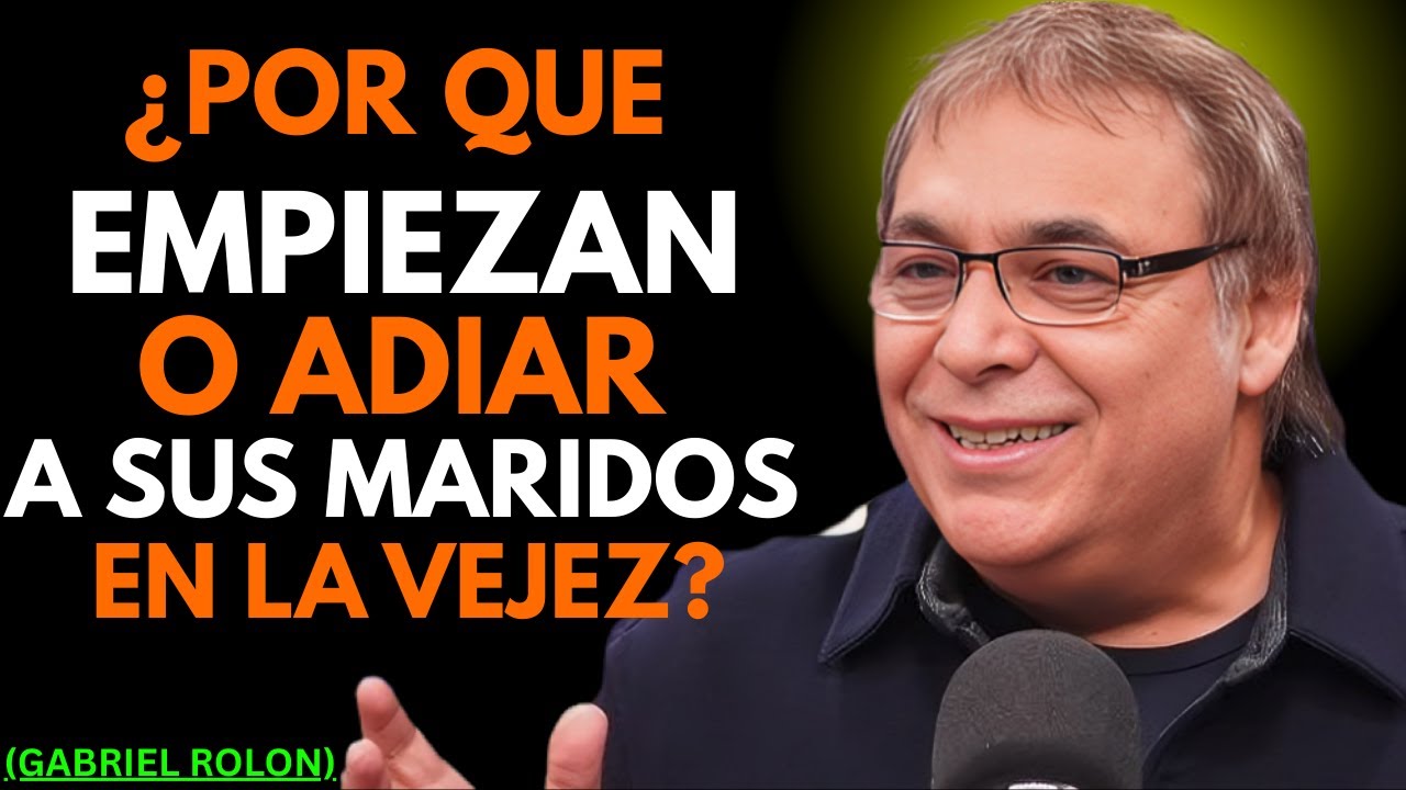 ¿Por qué las mujeres SE ALEJAN de sus maridos al envejecer? 💔⏳ | Gabriel Rolón 🧠