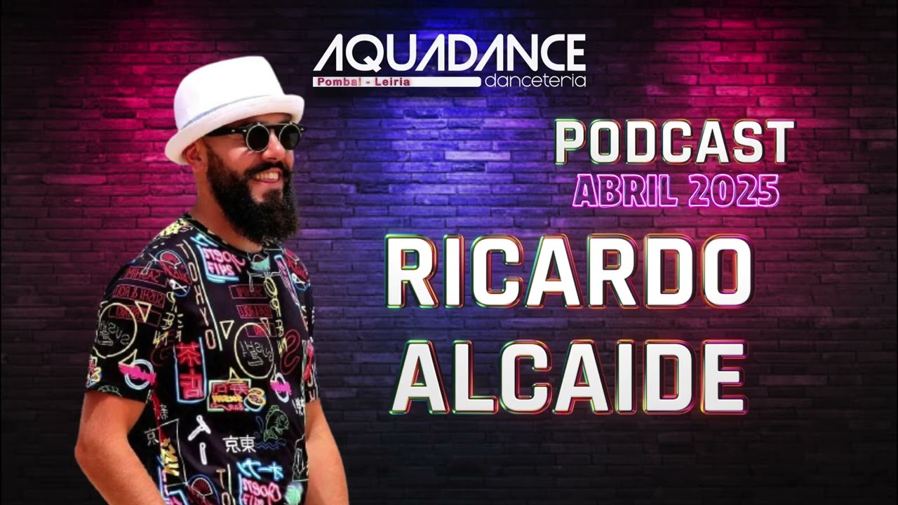 RICARDO ALCAIDE - PODCAST ABRIL2025 - AQUADANCE