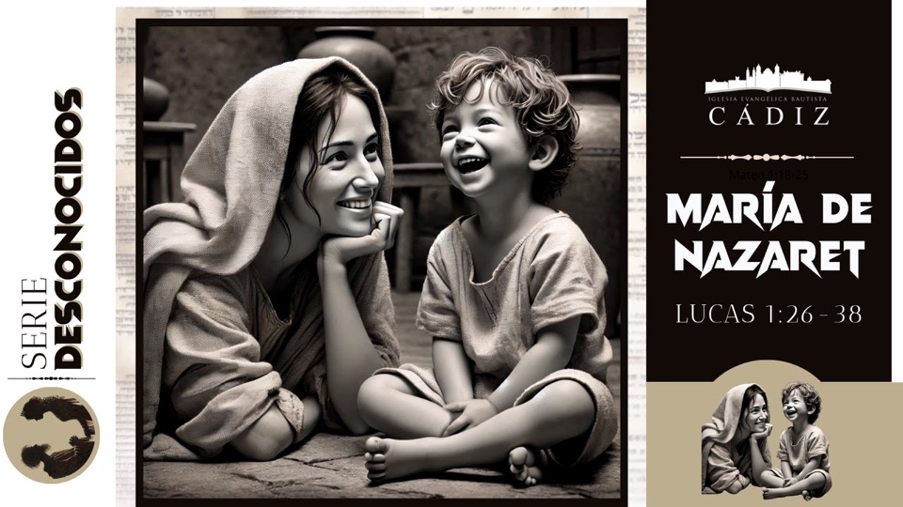21. María de Nazaret. Lucas 1:26-38