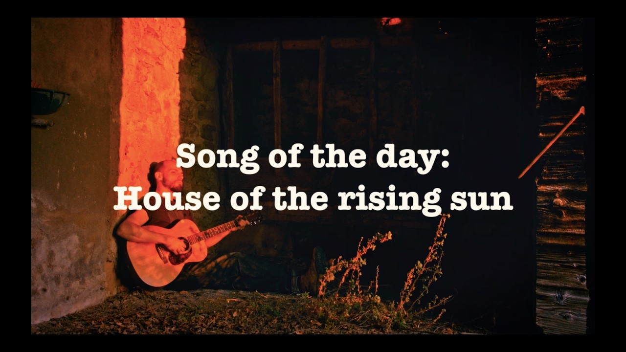 House Of The Rising Sun (Traditional Folk Song) | Song of the Day — Mick Dimitri
