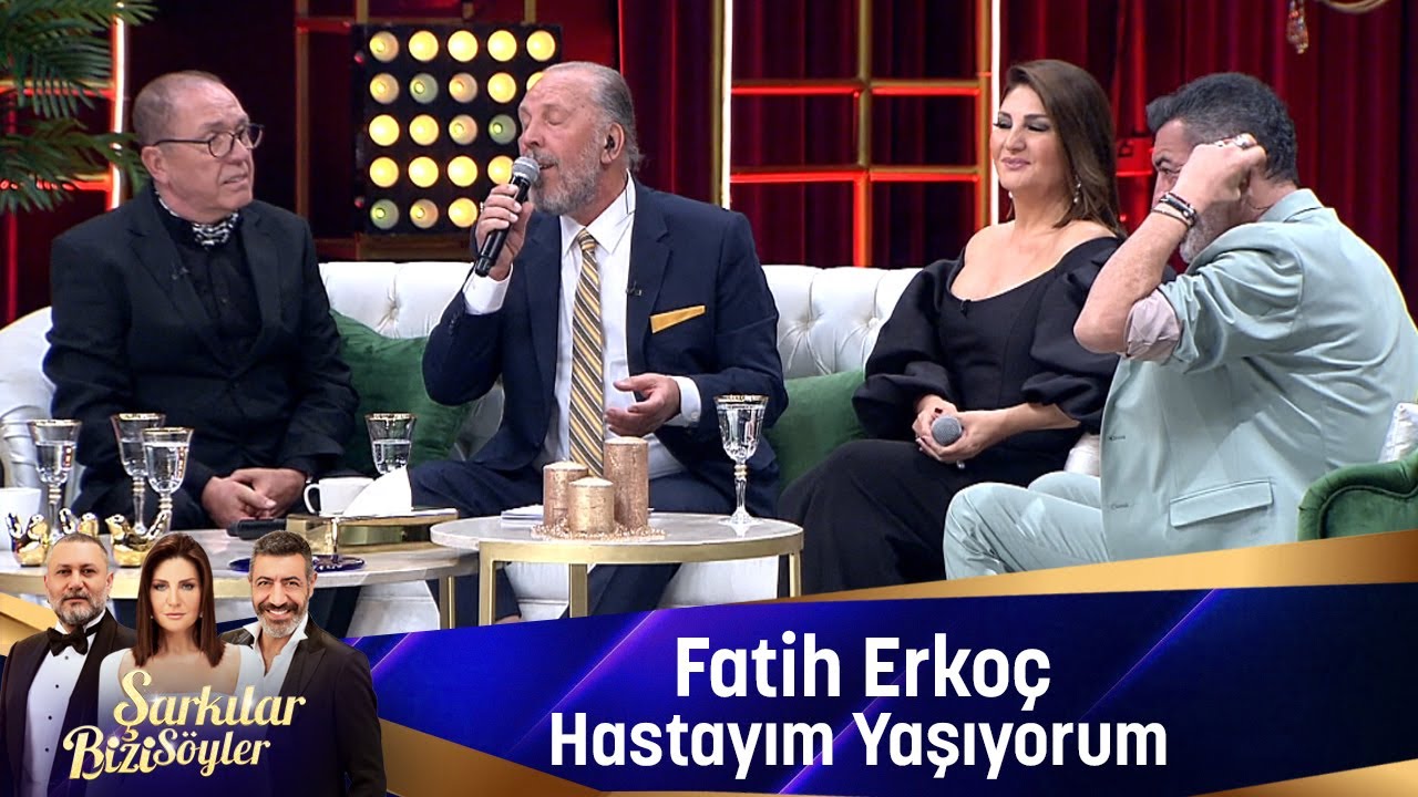 Fatih Erkoç - HASTAYIM YAŞIYORUM