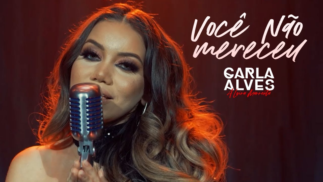 Especial Carla Alves A Loira Marrenta - Você Não Mereceu