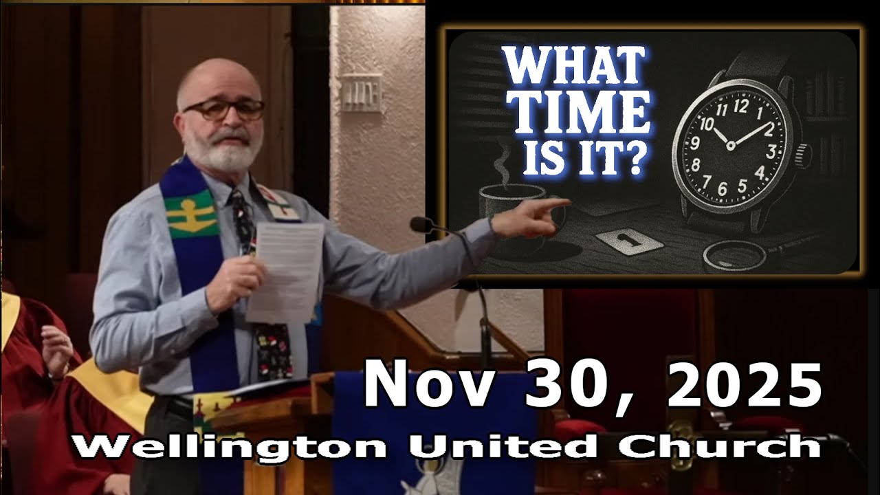 Nov 30 2025; Rev Doug Carter  -  Sermon  “What Time Is It”