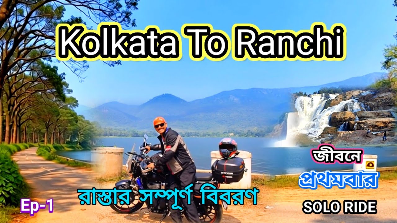 Kolkata To Ranchi || SOLO RIDE 2025 || Details Road Information || Ep-1