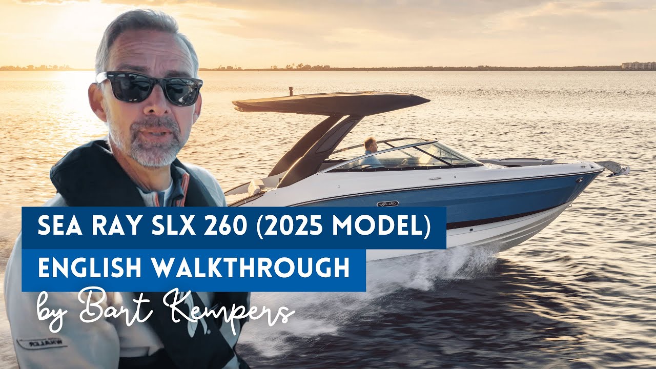 Sea Ray SLX 260 &ndash; 2025 Model | English Walkthrough by Bart Kempers