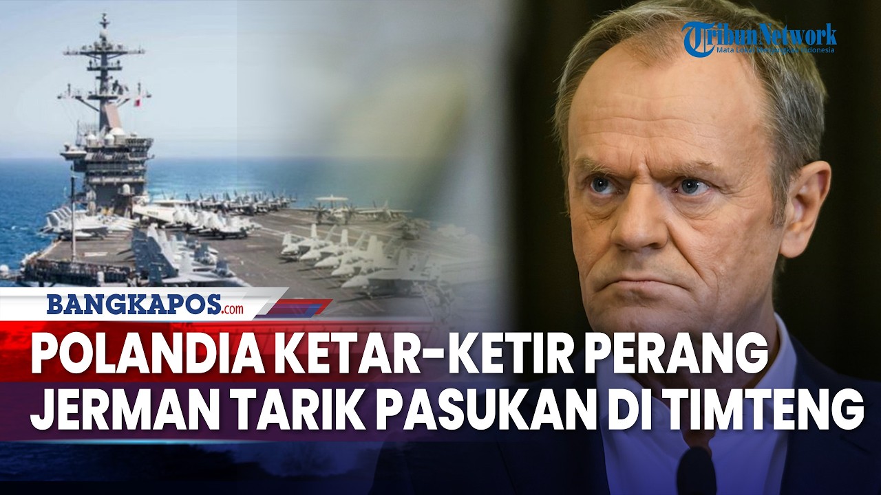 Update Konflik Dunia: Polandia Ketar-ketir Perang Iran-AS, Jerman Tarik Pasukannya dari Timteng