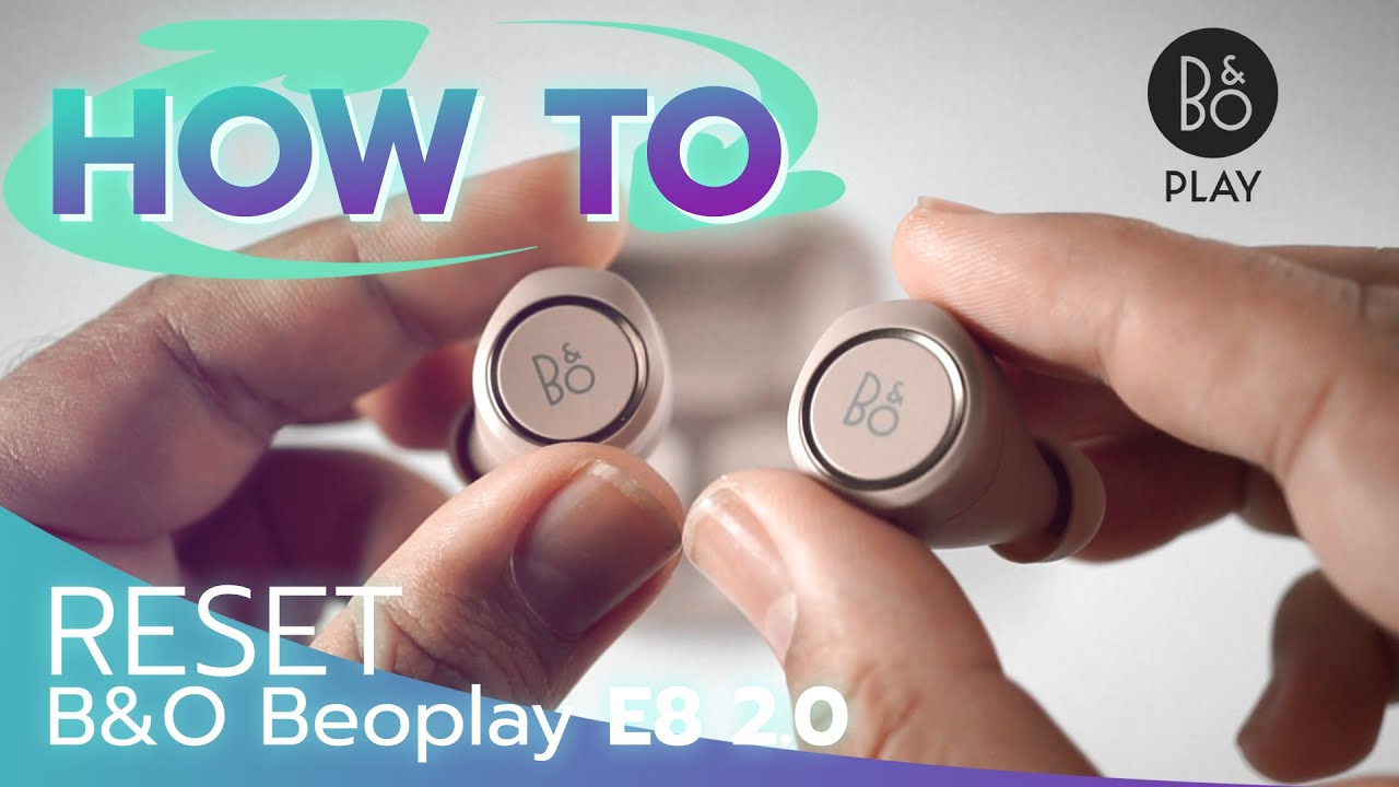 How To Reset B&O BEOPLAY E8 2.0 True Wireless Earphones By Soundproofbros