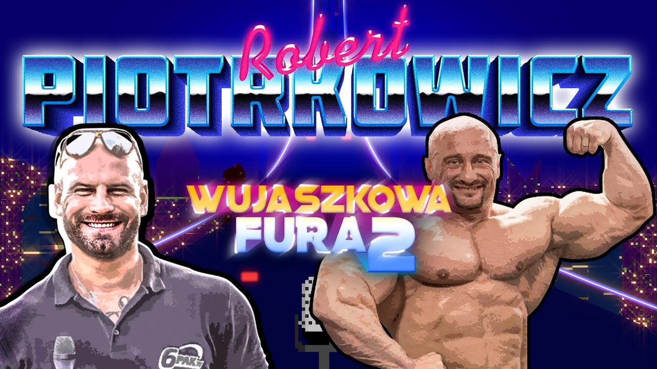 1/2 Robert Piotrkowicz o karierze, obszernie o zawodach NPC oraz PZKFiTS | Wujaszkowa Fura S02 #5