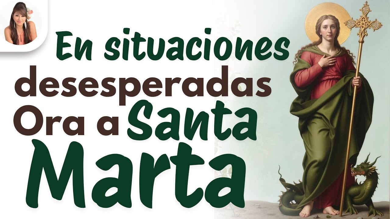 🔴Oración poderosa a Santa Marta👉 para casos difíciles y urgentes🙏🏻Intercesora fiel ante Dios.