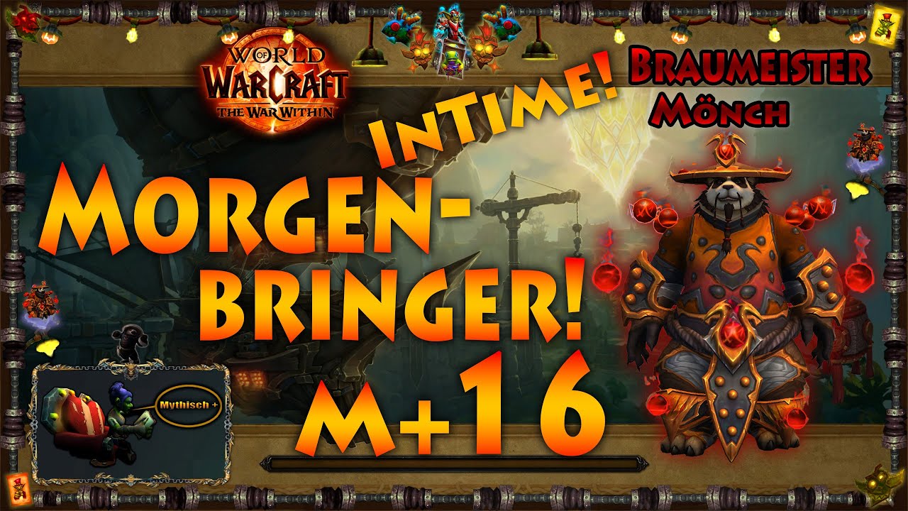 World of Warcraft, Morgenbringer M+16! Braumeister Mönch M+16!
