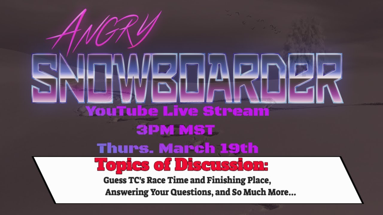 The Snowboard Stoke Live Stream Thurs. March 19th 2026: Guess TC's Race Time and Place