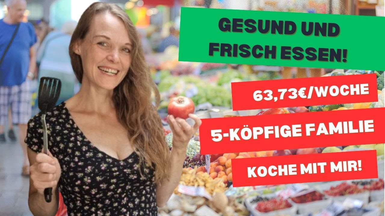 Gesund Essen mit 9 € / Tag | Frisch und einfach für die ganze Familie | Komm mit durch unsere Woche