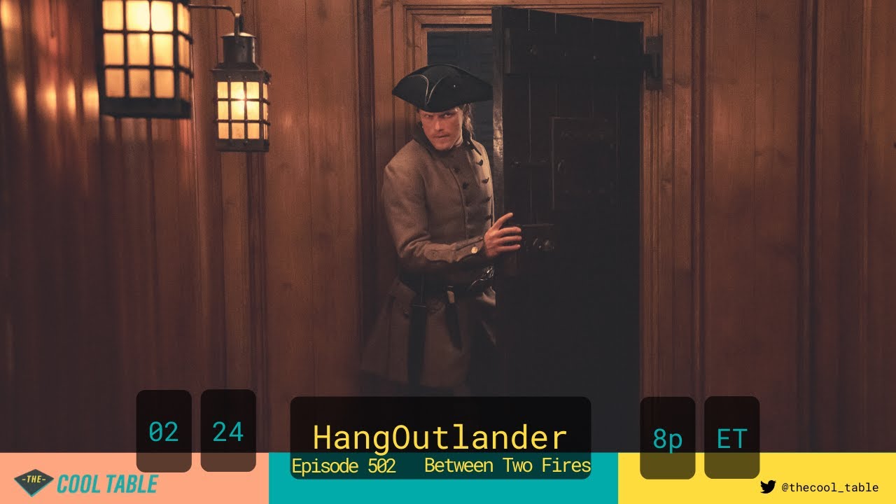 Hangoutlander: Outlander Episode 502 Between Two Fires