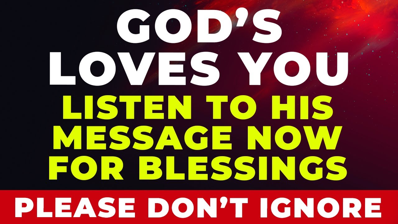 GOD SAYS HE LOVES YOU SO LISTEN TO HIM NOW | Powerful Miracle Prayer To God For Total Healing
